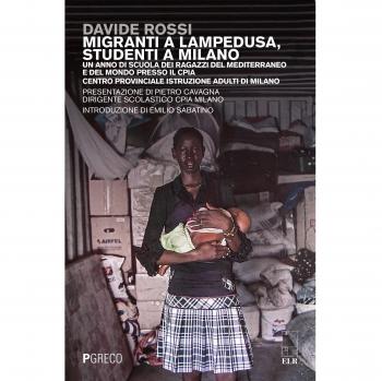 Migranti a Lampedusa, studenti a Milano. Un anno di scuola dei ragazzi del Mediterraneo e del mondo presso il CPIA Centro provinciale istruzione adulti di Milano