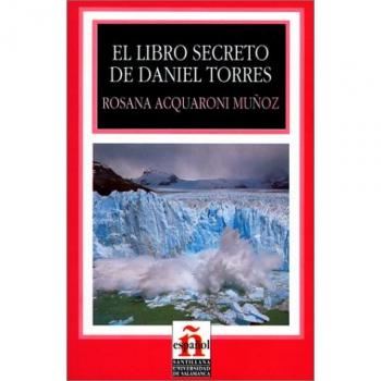 El Libro Secreto De Daniel Torres/the Secret Book of Daniel Torres, Leer En Espanol, Level 2