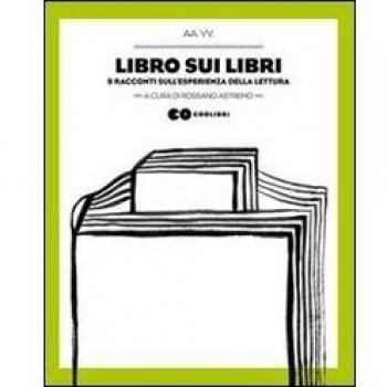 Libro sui libri. 9 racconti sull'esperienza della lettura