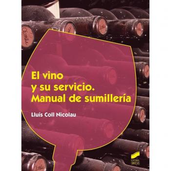 EL VINO Y SU SERVICIO. MANUAL DE SUMILLERIA