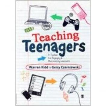 Teaching Teenagers: A Toolbox for Engaging and Motivating Learners