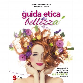 La guida etica alla bellezza. Ediz. a colori
