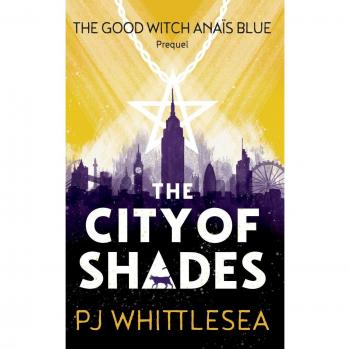 Whittlesea, P J: The City of Shades