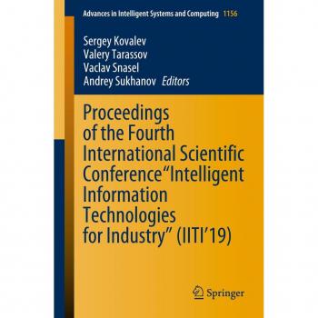 Proceedings of the Fourth International Scientific Conference “Intelligent Information Technologies for Industry” (IITI’19) (Advances in Intelligent Systems and Computing, 1156, Band 1156)