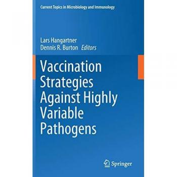 Vaccination Strategies Against Highly Variable Pathogens (Current Topics in Microbiology and Immunology, 428, Band 428)