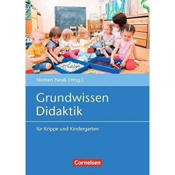 Grundwissen Didaktik für Krippe und Kindergarten