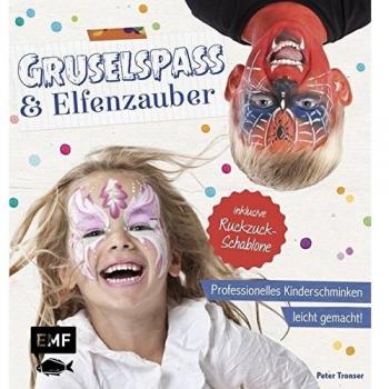 Gruselspaß und Elfenzauber: Professionelles Kinderschminken leicht gemacht! Inklusive Ruckzuck-Schablone