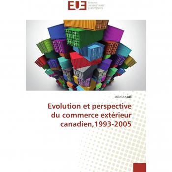 Abadli, Riad: Evolution et perspective du commerce extérieur canadien,1993-2005
