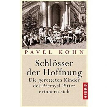 Schlösser der Hoffnung: Die geretteten Kinder des Premysl Pitter erinnern sich
