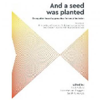 'And a seed was planted...' Occupation based approaches for social inclusion: Volume 3: The context of inclusion Participatory approaches and research beyond individual perspectives