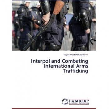 Interpol and Combating International Arms Trafficking