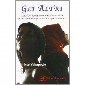 Gli altri. Abbattuti i pregiudizi, non rimane altro che la comune appartenenza al genere umano