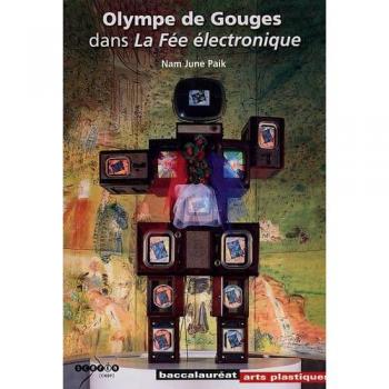 Olympe de Gouges dans La Fée électronique : Nam June Paik
