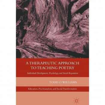 A Therapeutic Approach to Teaching Poetry: Individual Development, Psychology, and Social Reparation