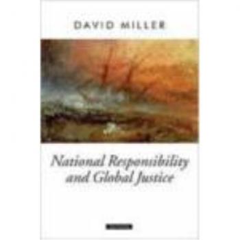 National Responsibility and Global Justice, Oxford Political Theory