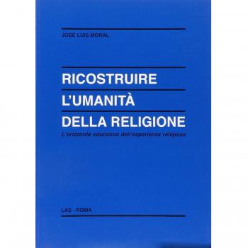 Ricostruire l'umanità della religione. L'orizzonte educativo dell'esperienza religiosa