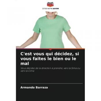 Barraza, Armando: C'est vous qui décidez, si vous faites le bien ou le mal
