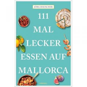 111 Mal lecker essen auf Mallorca