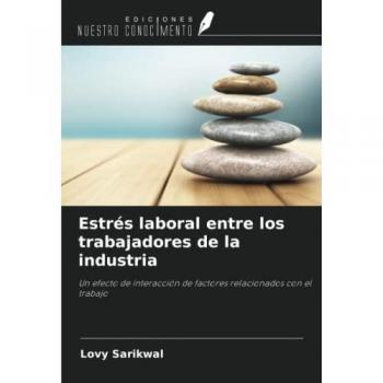 Estrés laboral entre los trabajadores de la industria: Un efecto de interacción de factores relacionados con el trabajo