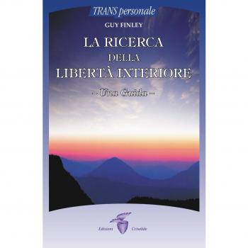 La ricerca della libertà interiore. Una guida