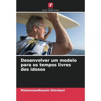 Ghorbani, Mohammadhosein: Desenvolver um modelo para os tempos livres dos idosos
