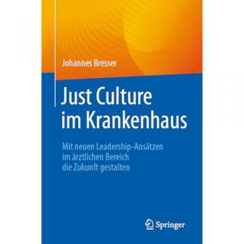 Bresser, Johannes: Just Culture im Krankenhaus