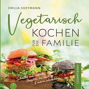 Vegetarisch Kochen für die Familie