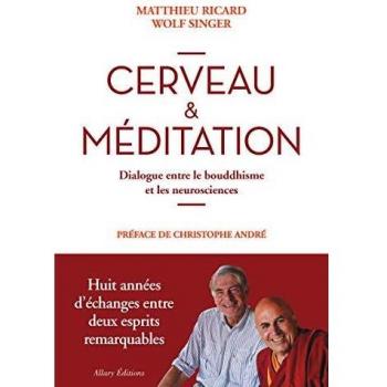 Cerveau & méditation. Dialogue entre le bouddhisme et les neurosciences