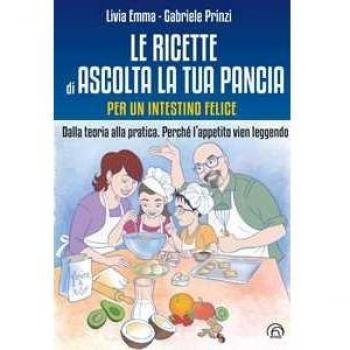 Le ricette di Ascolta la tua pancia. Per un intestino felice. Dal...
