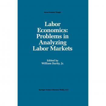 Labor Economics: Problems in Analyzing Labor Markets