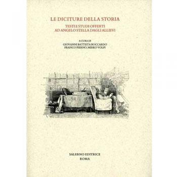 Le diciture della storia. Testi e studi offerti ad Angelo Stella dagli allievi