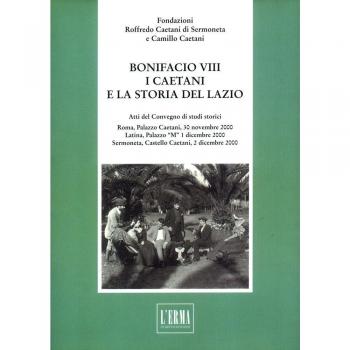 Bonifacio VIII. I caetani e la storia del Lazio