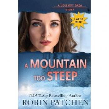 A Mountain Too Steep: Large Print Edition (Coventry Saga)