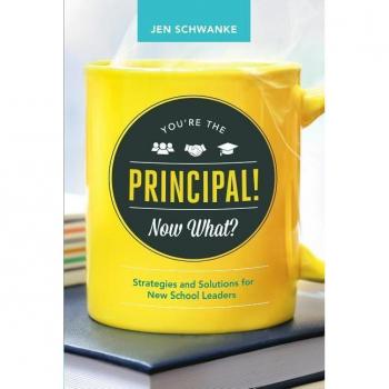 Assoc. for Supervision & Curriculum Development You're the Principal! Now What? Strategies and Solutions for New School Leaders