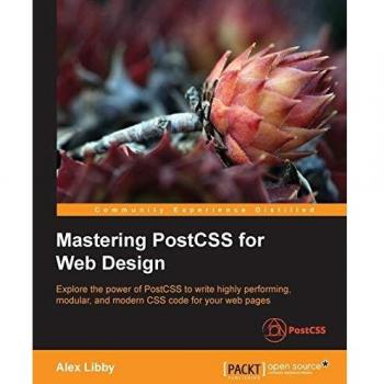Mastering PostCSS for Web Design (English Edition)