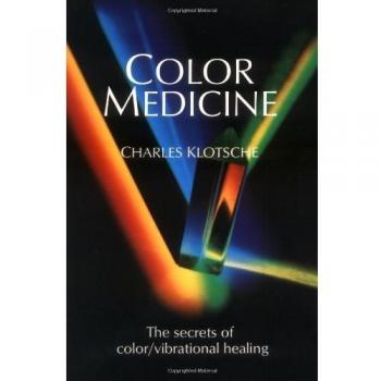 Color Medicine: The Secrets of Color Vibrational Healing