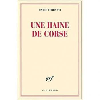 Une haine de Corse : Histoire véridique de Napoléon Bonaparte et de Charles-André Pozzo di Borgo