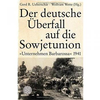 Wolfram Wette Der Deutsche Überfall Auf Die Sowjetunion: Unternehmen Barbarossa 1941