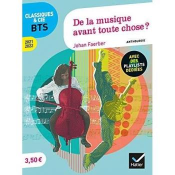 De la musique avant toute chose ?: anthologie 2021-2022 pour l'épreuve de culture générale et expression au BTS (Classiques & Cie BTS)
