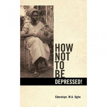 HOW NOT TO BE DEPRESSED!