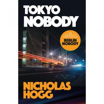 Tokyo Nobody, Belletristik von Nicholas Hogg
