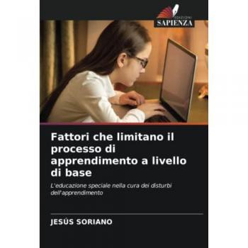Fattori che limitano il processo di apprendimento a livello di base: L'educazione speciale nella cura dei disturbi dell'apprendimento