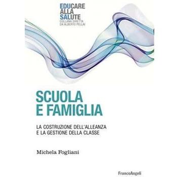 Scuola e famiglia. La costruzione dell'alleanza e la gestione della classe