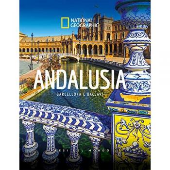 Andalusia. Barcellona e Baleari. Paesi del mondo. Ediz. illustrata