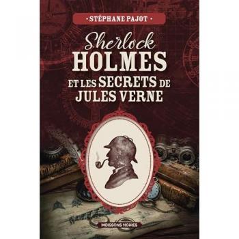 Sherlock Holmes et les secrets de Jules Verne