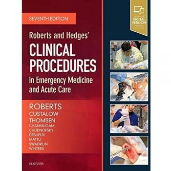 Roberts and Hedges Clinical Procedures in Emergency Medicine and Acute Care by James R. Roberts