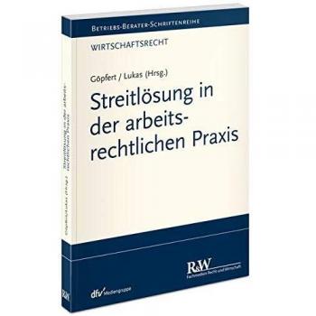 Streitlösung in der arbeitsrechtlichen Praxis (Betriebs-Berater Schriftenreihe/ Arbeitsrecht)