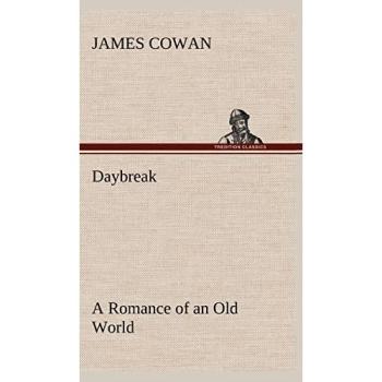 Daybreak; a Romance of an Old World