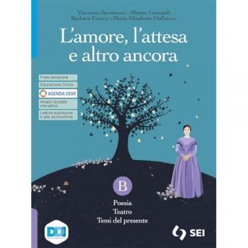 L'amore, l’attesa e altro ancora. Con L'alfabeto della poesia, Le...