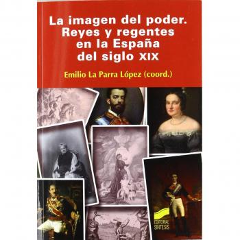 Imagen del poder reyes y regentes en la españa del siglo xix la